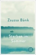 Cover-Bild zum Titel 'Sterben im Sommer' von 'Zsuzsa Bánk'