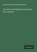 Cover-Bild zum Titel 'Over de voorouderlijke stamvormen der verbraten' von 'Ambrosius Arnold Willem Hubrecht'