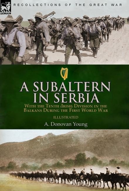 A Subaltern in Serbia - A Donovan Young