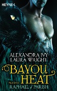 Cover-Bild zum Titel 'Bayou Heat - Raphael / Parish' von 'Alexandra Ivy, Laura Wright'