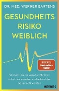 Cover-Bild zum Titel 'Gesundheitsrisiko: weiblich' von 'Werner Bartens'