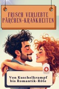 Cover-Bild zum Titel 'Frisch verliebte Pärchen-Krankheiten' von 'Emily Vogel'