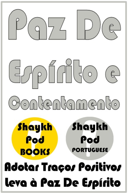 Paz De Espírito e Contentamento - ShaykhPod Portuguese