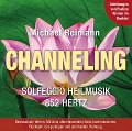 CHANNELING [Solfeggio Heilmusik 852 Hertz]: Mit Anleitungen von Pavlina Klemm im Booklet - Michael Reimann, Pavlina Klemm