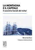 La montagna e il capitale. Il cammino kanak del nichel - Marta Gentilucci