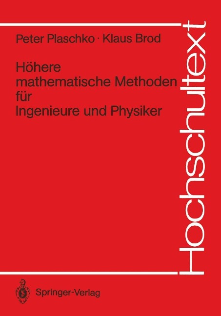 Höhere mathematische Methoden für Ingenieure und Physiker - Peter Plaschko, Klaus Brod