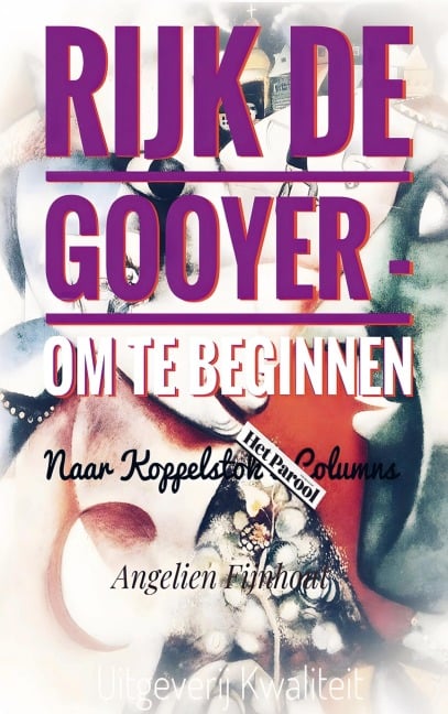 RIJK DE GOOYER - OM TE BEGINNEN - Angelien Fijnhout