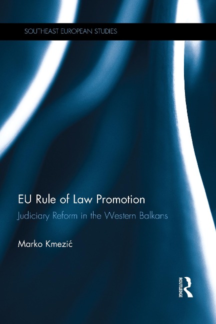 EU Rule of Law Promotion - Marko Kmezic