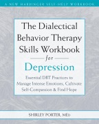 Cover-Bild zum Titel 'The Dialectical Behavior Therapy Skills Workbook for Depression' von 'Shirley Porter'
