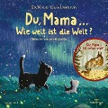 Cover-Bild zum Titel 'Du, Mama ... Wie weit ist die Welt?' von 'Sabine Bohlmann'