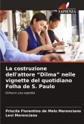 La costruzione dell'attore "Dilma" nelle vignette del quotidiano Folha de S. Paulo - Priscila Florentino de Melo Merenciano, Levi Merenciano