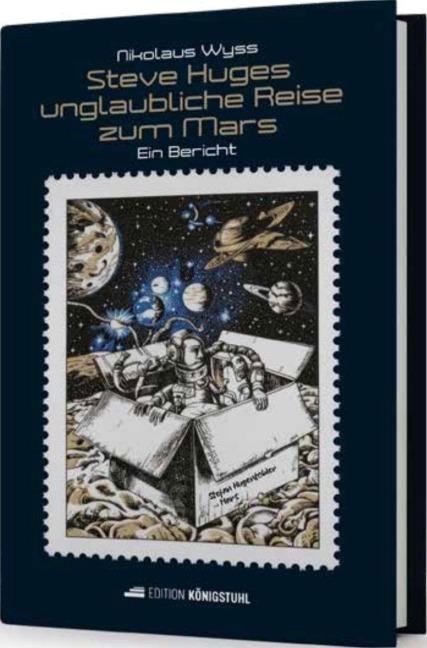 Steve Huges unglaubliche Reise zum Mars - Nikolaus Wyss