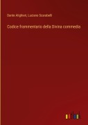 Cover-Bild zum Titel 'Codice frammentario della Divina commedia' von 'Dante Alighieri, Luciano Scarabelli'