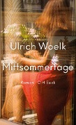 Mittsommertage - Ulrich Woelk