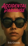 Cover-Bild zum Titel 'Accidental Paradise' von 'Eric Grandy'