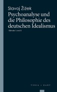 Cover-Bild zum Titel 'Psychoanalyse und die Philosophie des deutschen Idealismus' von 'Slavoj Zizek'