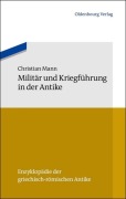 Cover-Bild zum Titel 'Militär und Kriegführung in der Antike' von 'Christian Mann'