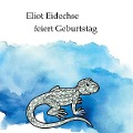 Cover-Bild zum Titel 'Eliot Eidechse feiert Geburtstag' von 'Denise Eisert'