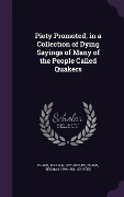 Cover-Bild zum Titel 'Piety Promoted, in a Collection of Dying Sayings of Many of the People Called Quakers' von 'William Evans, Thomas Evans'