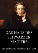 Cover-Bild zum Titel 'Das Haus des schwarzen Magiers' von 'Edward Bulwer-Lytton'