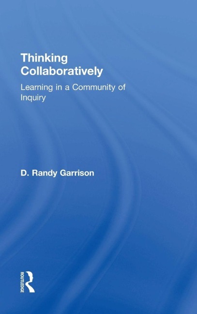 Thinking Collaboratively - D. Randy Garrison