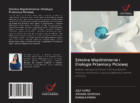 Szkolne Wspó¿istnienie i Etiologia Przemocy P¿ciowej - July López, Jhoana Quiroga, Daniela Parra