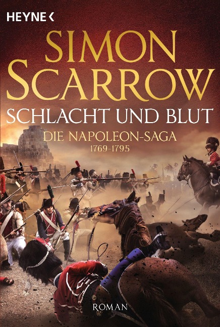 Schlacht und Blut - Die Napoleon-Saga 1769 - 1795 - Simon Scarrow