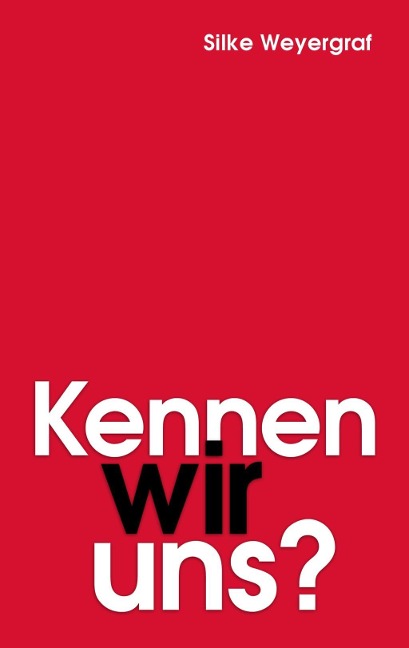 Kennen wir uns? - Silke Weyergraf