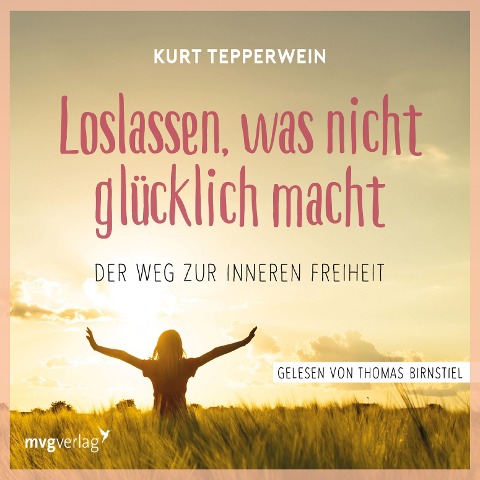 Loslassen, was nicht glücklich macht - Kurt Tepperwein