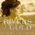 Cover-Bild zum Titel 'Rivers of Gold Lib/E' von 'Tracie Peterson'
