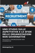 Cover-Bild zum Titel 'UNO STUDIO SULLE ASPETTATIVE E LE SFIDE DELLE ORGANIZZAZIONI NON GOVERNATIVE' von 'Ammupriya A'