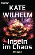 Cover-Bild zum Titel 'Inseln im Chaos' von 'Kate Wilhelm'