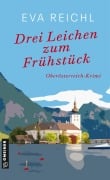 Drei Leichen zum Frühstück - Eva Reichl