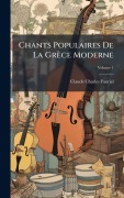 Cover-Bild zum Titel 'Chants Populaires De La Grèce Moderne' von 'Claude Charles Fauriel'