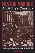 Cover-Bild zum Titel 'Nestor Makhno--Anarchy's Cossack' von 'Alexandre Skirda'