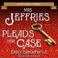 Mrs. Jeffries Pleads Her Case Lib/E - Emily Brightwell