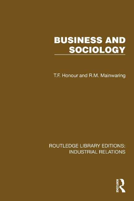 Business and Sociology - T. F. Honour, R. M. Mainwaring