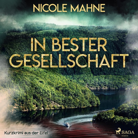 In bester Gesellschaft - Kurzkrimi aus der Eifel (Ungekürzt) - Nicole Mahne