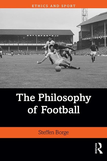 The Philosophy of Football - Steffen Borge