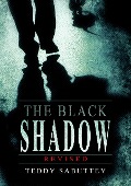 The Black Shadow - Revised - Teddy Sabutey