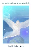 Cover-Bild zum Titel 'Die Welt ist nicht von Grund auf schlecht' von 'Gabriele Barbara Noichl'