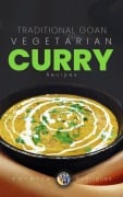 Traditional Goan Vegetarian Curry Recipes (Indian & Goan Curry recipes, #2) - Valerie Rodrigues & Ansell Leitao, Ansell Leitao