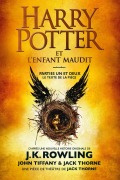 Cover-Bild zum Titel 'Harry Potter et l'Enfant Maudit - Parties Un et Deux' von 'J. K. Rowling, John Tiffany, Jack Thorne'