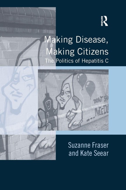 Making Disease, Making Citizens - Suzanne Fraser, Kate Seear
