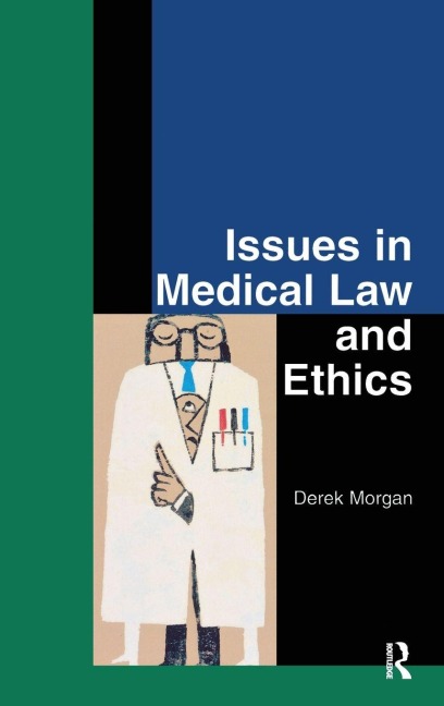 Issues in Medical Law and Ethics - Derek Morgan