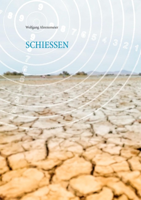 Schiessen - Wolfgang Ahrensmeier