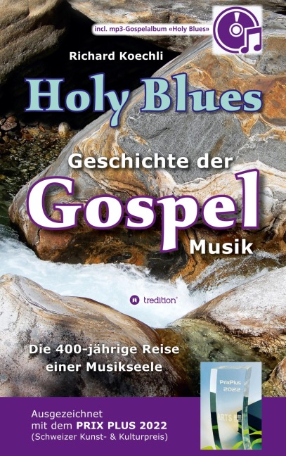 Holy Blues - die unglaubliche Geschichte der Gospelmusik - Richard Koechli