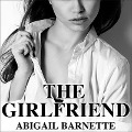 The Girlfriend Lib/E - Abigail Barnette