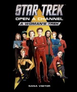 Cover-Bild zum Titel 'Star Trek: Open a Channel: A Woman's Trek' von 'Nana Visitor'