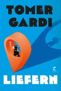 Cover-Bild zum Titel 'Liefern' von 'Tomer Gardi'